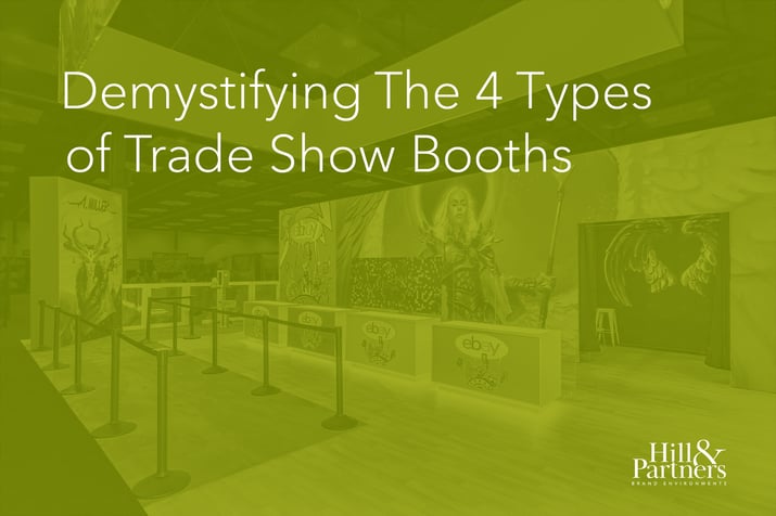 Demystifying The 4 Types Of Trade Show Booths - Hill & Partners