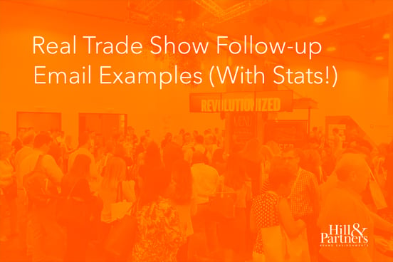 Real Trade Show Follow-up Email Examples (With Stats!) - Hill & Partners